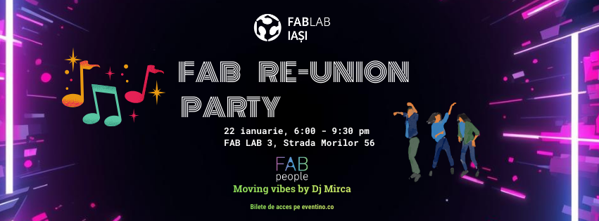 FAB RE-UNION PARTY - Fab Lab Iasi