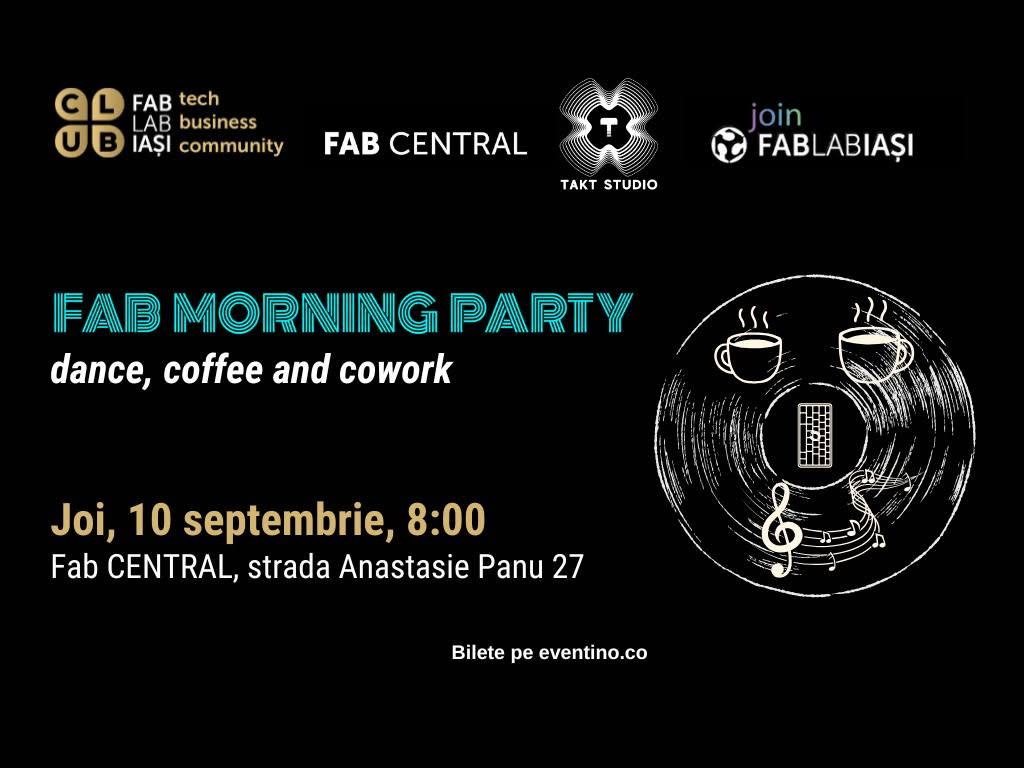 FAB central - fab morning party - fablabiasi.ro